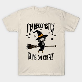 My Broomstick Runs On Coffee T-Shirt